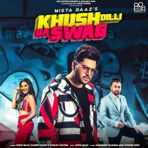 Khush-Dilli-Da-Swag-ft-Gurlez-Akhtar Mista Baaz mp3 song lyrics